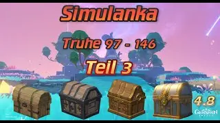 Genshin Impact v4.8 Simulanka: Truhe 97 - 146 von 147 /Kisten/Chests (Teil 3) Zerbrochenes Meer