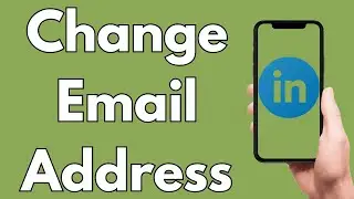 How To Change Your Email Address On LinkedIn [2025 Guide]