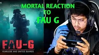 Mortal REACTED to FAU G😲 | SOUL MORTAL REACTION TO FAU G GAME | FAU G INSTEAD OF PUBG