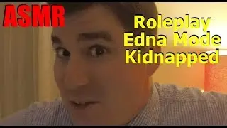 ASMR Roleplay Edna Mode Kindapped