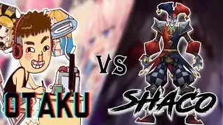 Shaco Anti-Otaku