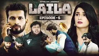 लैला | Laila | Episode : 06 | Laila Web series | Acting Fan
