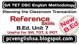 Reference Skills I Planning the Classroom Transaction in telugu New SA English methodology TGT PGT