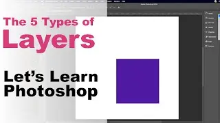 The 5 Types of Layers: Let's Learn Photoshop