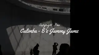 Calimba - E's Jammy Jams | No Copyright Music