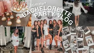 the *ultimate* BACHELORETTE PARTY VLOG