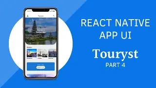React Native Tutorial | How to design a Travel App from scratch - Part 4 - Touryst App UI