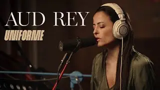 Aud Rey - Uniforme (Session live)