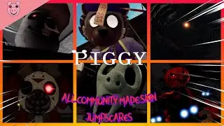 Piggy: All COMMUNITY MADE skin JUMPSCARES