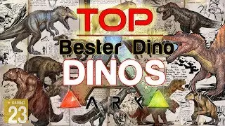 ARK: Stärksten & besten Dinos! ✩ TOP LIST ✩ [INFO/Guide/Deutsch] DPS/APS/LP