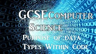 Purpose of Data Types Within Code | GCSE Computer Science #5