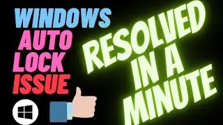 FAST and Easy FIX - Windows 10 is locking itself Automatically