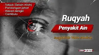 Dah kena penyakit ain ? Bacaan Ruqyah penyakit ain.