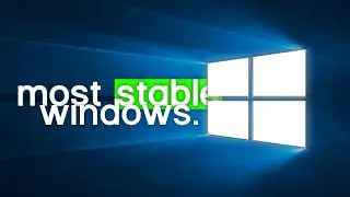 The Most Stable Version of Windows! - LTSC 2021