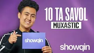 SHOWQIN: “10TA SAVOL” - MUXASTIC
