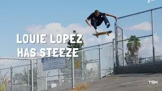 Louie Lopez Has STEEZE!