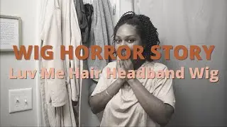 Headband Wig DISASTER | Do not buy from Luv Me Hair!