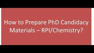 4.1.A. How to prepare PhD candidacy materials - RPI/Chemistry?