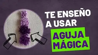 TE ENSEÑO A USAR LA AGUJA MÁGICA