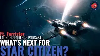 CitizenCon & 3.18: What's Coming Next For Star Citizen? (Ft. Farrister)