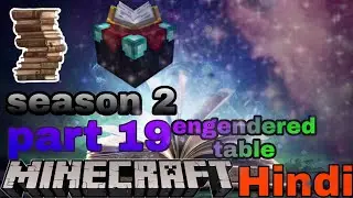 Minecraft pe season 2 part 19 in Hindi enchanted table