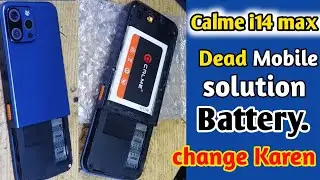 Calme i14 max dead repair OR Battery change. Dead Mobile  problem solution
