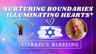 Yisrael's Blessing: Nurturing Boundaries, Illuminating Hearts