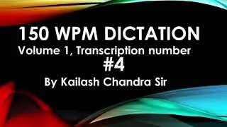 150 WPM, Shorthand Dictation, Kailash Chandra, Volume 1, Transcription No 4