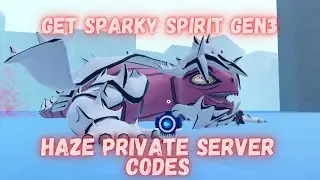 Haze Private Server Codes for Sparky Spirit Gen 3 |  shindo life rellgames