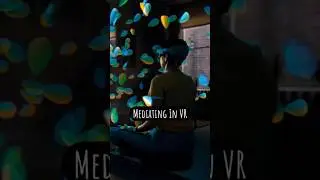 A New Way of Meditating in VR #vrapps #vrmeditation #vr #shortsfeed #shortvideo #shorts #shortsviral