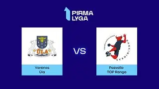 Pirma lyga. Ketvirtfinalis. Varėnos „Ūla“ - Pasvalio „TOP Ranga“