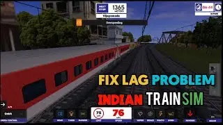 Fix Lag problem In Indian Train sim 1GB or 2GB Ram
