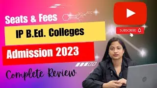 📢Seats & Fees in IP B.Ed. Colleges || IP University B.Ed. Colleges ||🔥