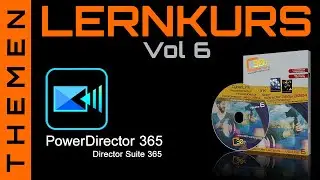 Highlights zum Video Lernkurs Volume 6 für CyberLink PowerDirector, PhotoDirector & ColorDirector