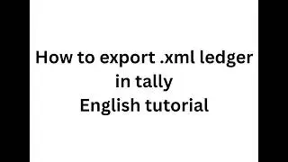 How to export .xml ledger in tally erp - English