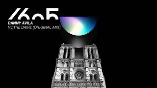 Danny Avila - Notre Dame (Original Mix) [1605-291]