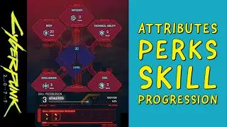 Attributes Perks Skill Progression - All You Need to Know - Cyberpunk 2077
