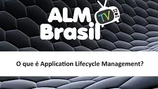 O que é Application Lifecycle Management?