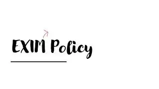 EXIM policy (Export-Import Policy) & it's objectives