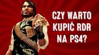 Is Red Dead Redemption worth buying on PS4?