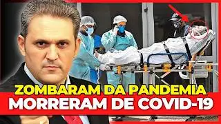 10 FAMOSOS QUE ZOMBARAM DA PANDEMIA E ACABARAM MORRENDO DE COVID-19!