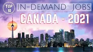 TOP 10 IN DEMAND JOBS in CANADA in 2021 | Informative Latest Updates