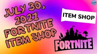 Fortnite Item Shop 07/30/2021