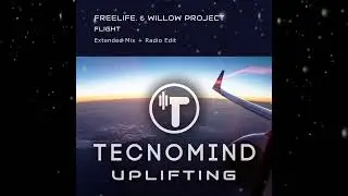Freelife. & Willow Project - Flight (Extended Mix) [ Tecnomind Uplifting ]