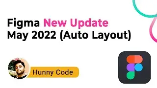 Figma New Updates May  2022 (Auto Layout)