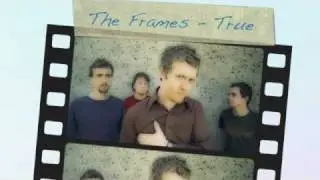 The Frames - True