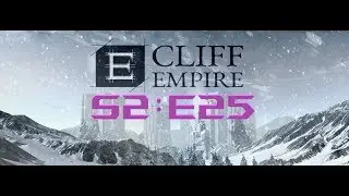 Cliff Empire S2E25: Population 2,800!!