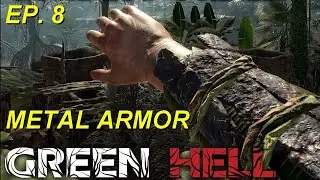 Green Hell PS4 Playthrough - EP. 8 - Working With Iron, Crafting Full Metal Armor - Let's Play 2021