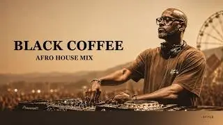 Afro House 2026 | Deep Melodic Mix | Black Coffee Style☕️