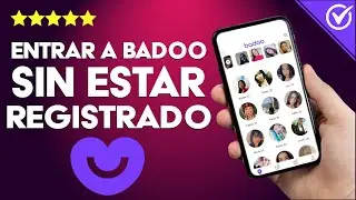 Cómo Entrar a Badoo sin Estar Registrado y Poder Ver las Fotos de un Perfil